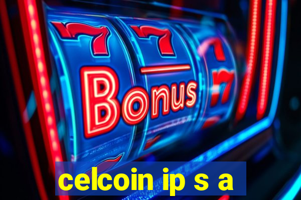 celcoin ip s a